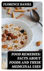 Food Remedies: Facts About Foods And Their Medicinal Uses