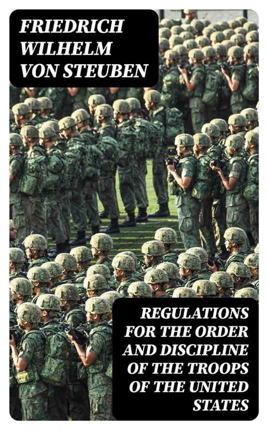 Regulations for the Order and Discipline of the Troops of the United States