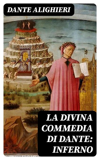 La Divina Commedia di Dante: Inferno - Dante Alighieri - ebook