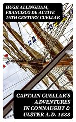 Captain Cuellar's Adventures in Connaught & Ulster A.D. 1588