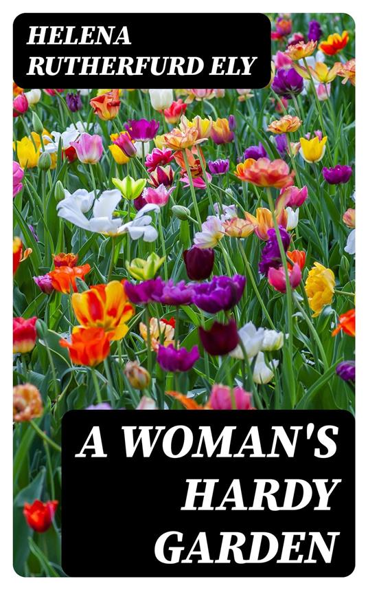 A Woman's Hardy Garden