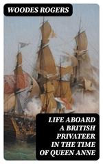 Life Aboard a British Privateer in the Time of Queen Anne