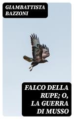 Falco della rupe; O, La guerra di Musso