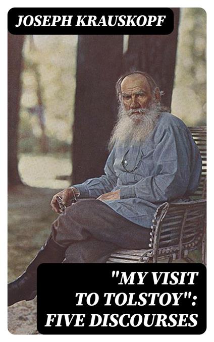"My Visit to Tolstoy": Five Discourses