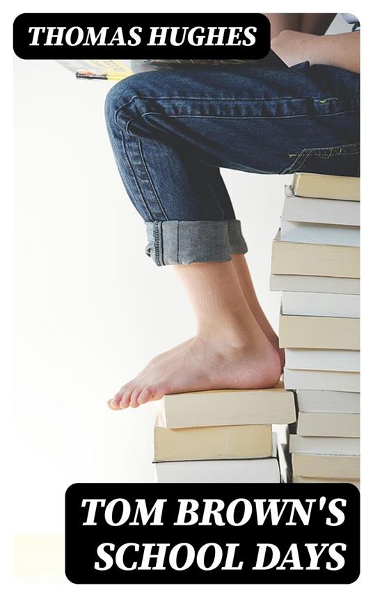 Tom Brown's School Days - Thomas Hughes - ebook