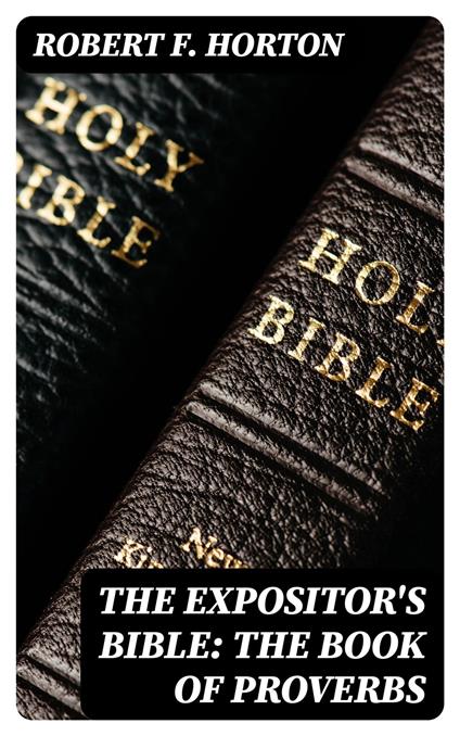 The Expositor's Bible: The Book of Proverbs