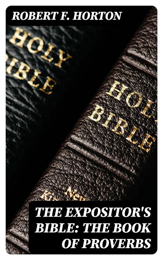 The Expositor's Bible: The Book of Proverbs
