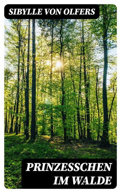 Prinzeßchen im Walde - Sibylle von Olfers - ebook