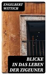 Blicke in das Leben der Zigeuner