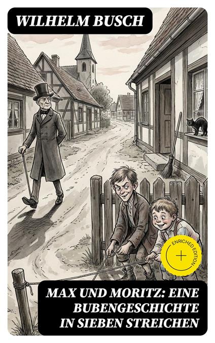 Max und Moritz: Eine Bubengeschichte in sieben Streichen - Wilhelm Busch - ebook