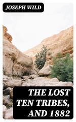 The Lost Ten Tribes, and 1882