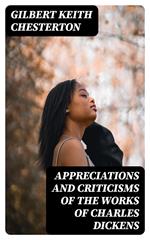 Appreciations and Criticisms of the Works of Charles Dickens