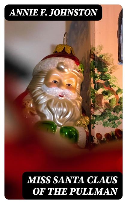 Miss Santa Claus of the Pullman