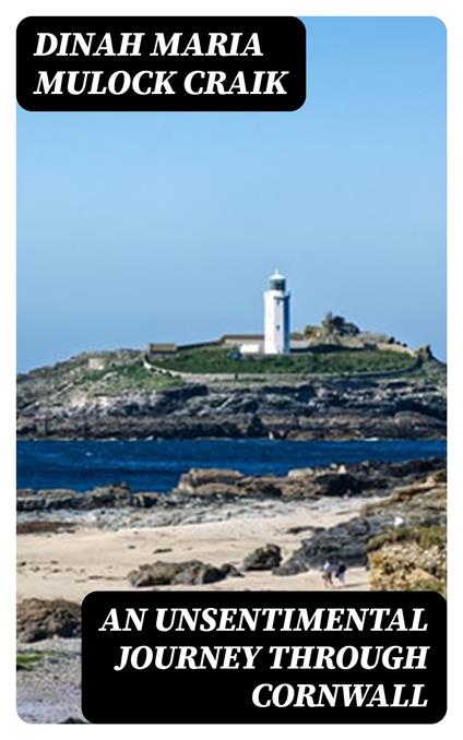 An Unsentimental Journey through Cornwall