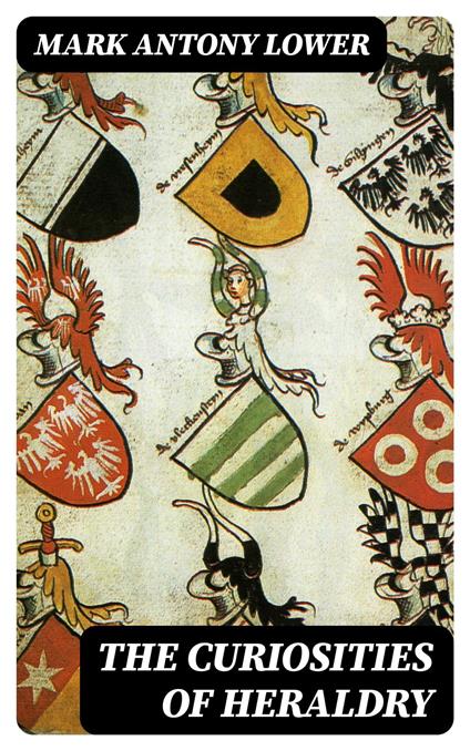 The Curiosities of Heraldry
