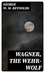 Wagner, the Wehr-Wolf