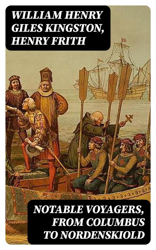 Notable Voyagers, From Columbus to Nordenskiold