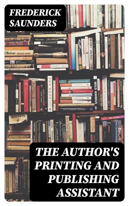 The Author's Printing and Publishing Assistant