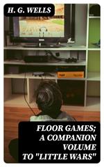 Floor Games; a companion volume to 