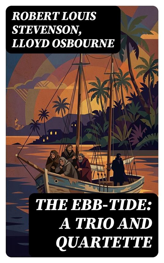 The Ebb-Tide: A Trio And Quartette