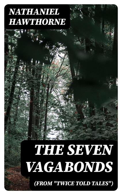 The Seven Vagabonds (From "Twice Told Tales")