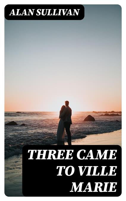 Three Came to Ville Marie