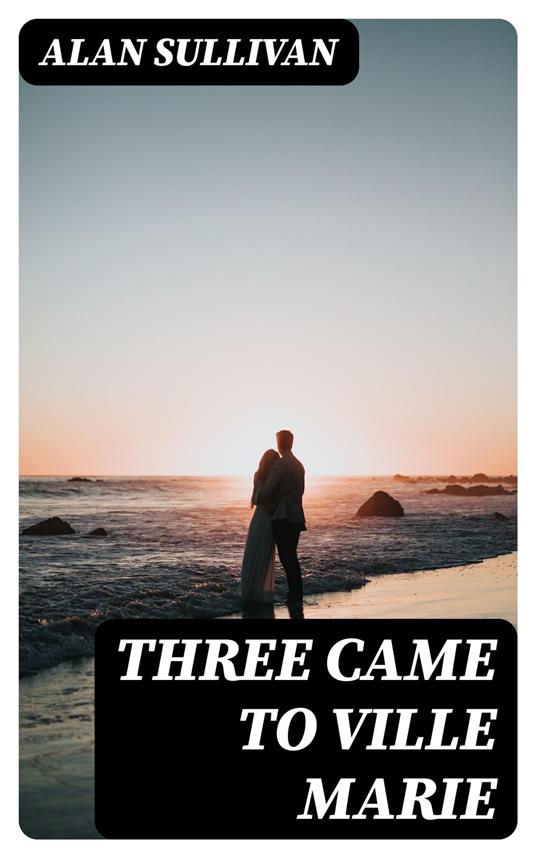 Three Came to Ville Marie