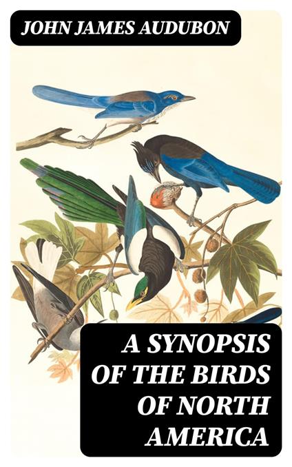 A Synopsis of the Birds of North America