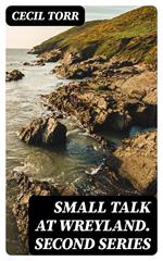 Small Talk at Wreyland. Second Series