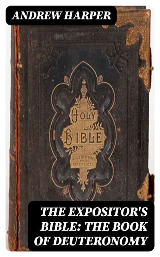 The Expositor's Bible: The Book of Deuteronomy