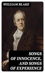 Songs of Innocence, and Songs of Experience