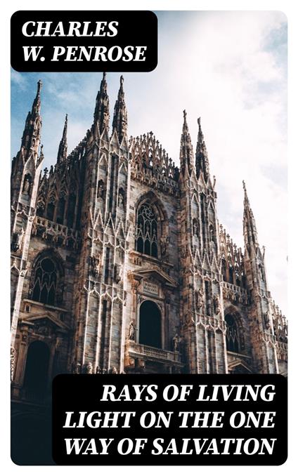 Rays of Living Light on the One Way of Salvation