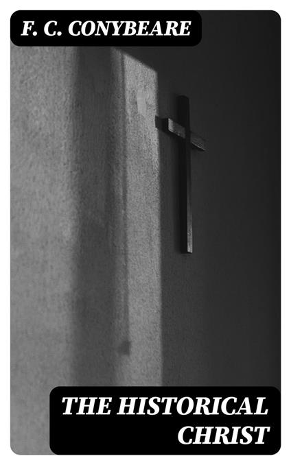 The Historical Christ