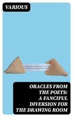 Oracles from the Poets: A Fanciful Diversion for the Drawing Room