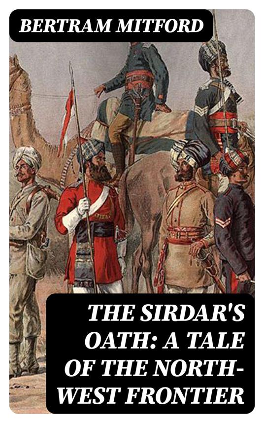 The Sirdar's Oath: A Tale of the North-West Frontier