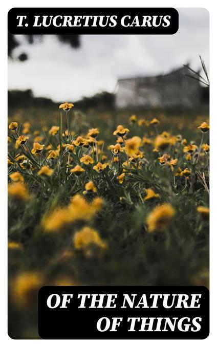 Of the Nature of Things