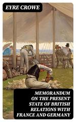 Memorandum on the Present State of British Relations with France and Germany