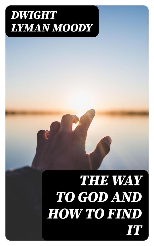 The Way to God and How to Find It