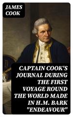 Captain Cook's Journal During the First Voyage Round the World made in H.M. bark 