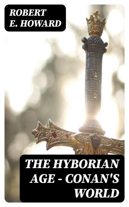 The Hyborian Age - Conan's World