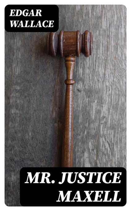 Mr. Justice Maxell