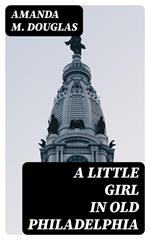 A Little Girl in Old Philadelphia