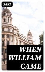 When William Came