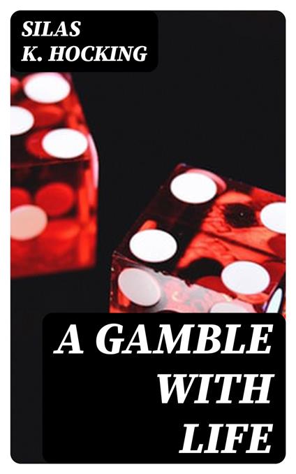 A Gamble with Life