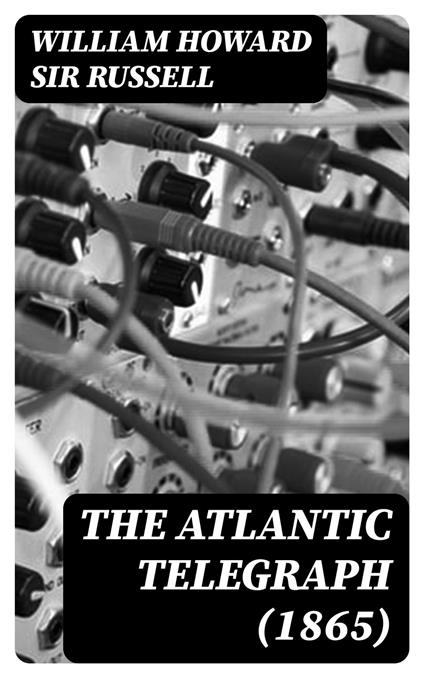 The Atlantic Telegraph (1865)