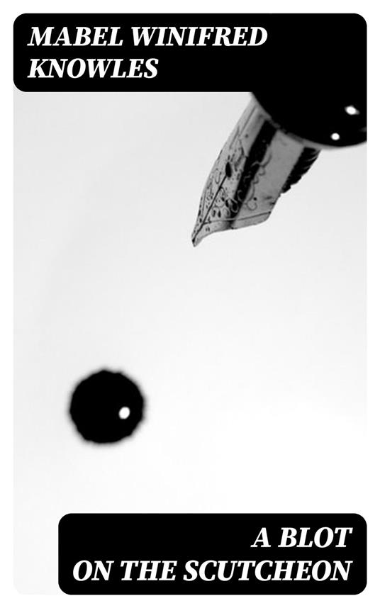 A Blot on the Scutcheon