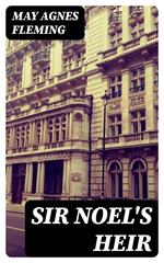 Sir Noel's Heir