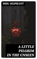 A Little Pilgrim in the Unseen