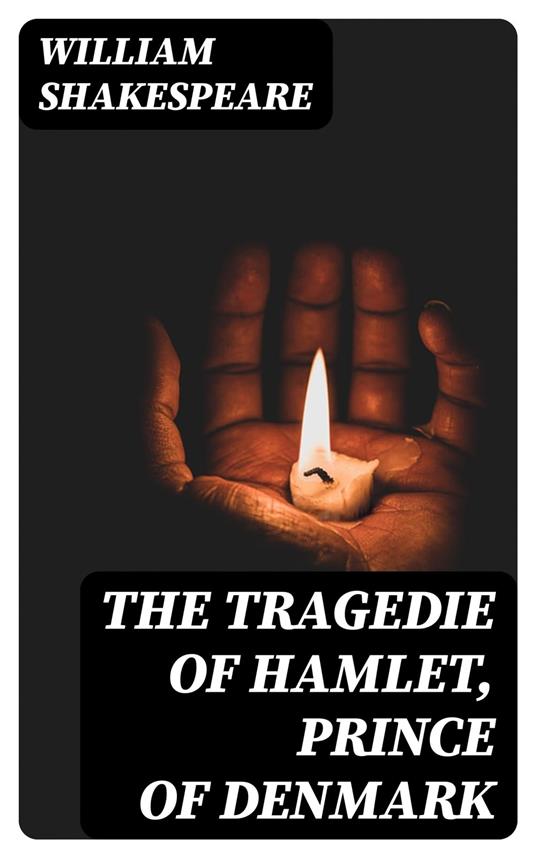 The Tragedie of Hamlet, Prince of Denmark