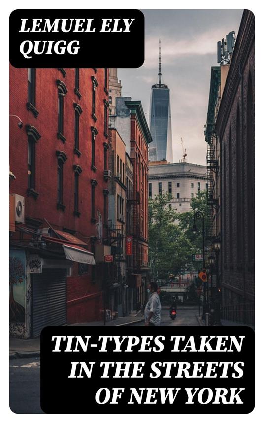 Tin-Types Taken in the Streets of New York